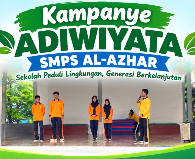 Kampanye Adiwiyata SMPS Al-Azhar: Bersama Wujudkan Sekolah Peduli dan Berbudaya Lingkungan