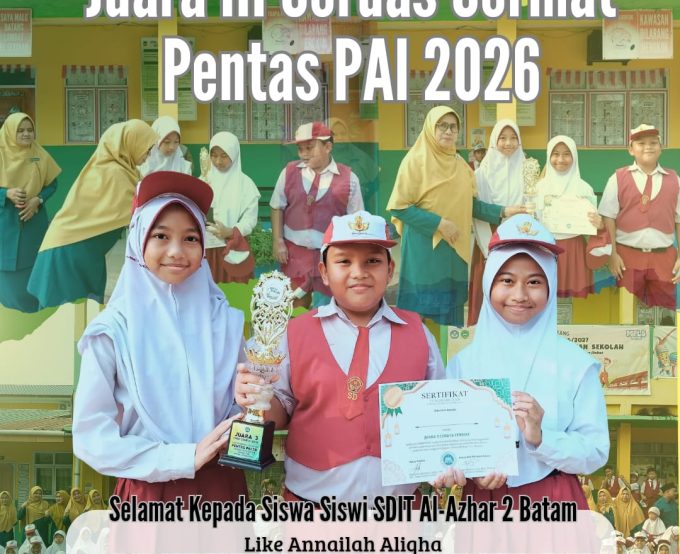 Alhamdulillah Selamat Kepada Ananda Siswa Siswi sdit al Azhar 2 mendapat juara 3 Cerdas Cermat Pentas PAI Tingkat Kota Batam 2026 tanggal 3 Oktober di Nongsa